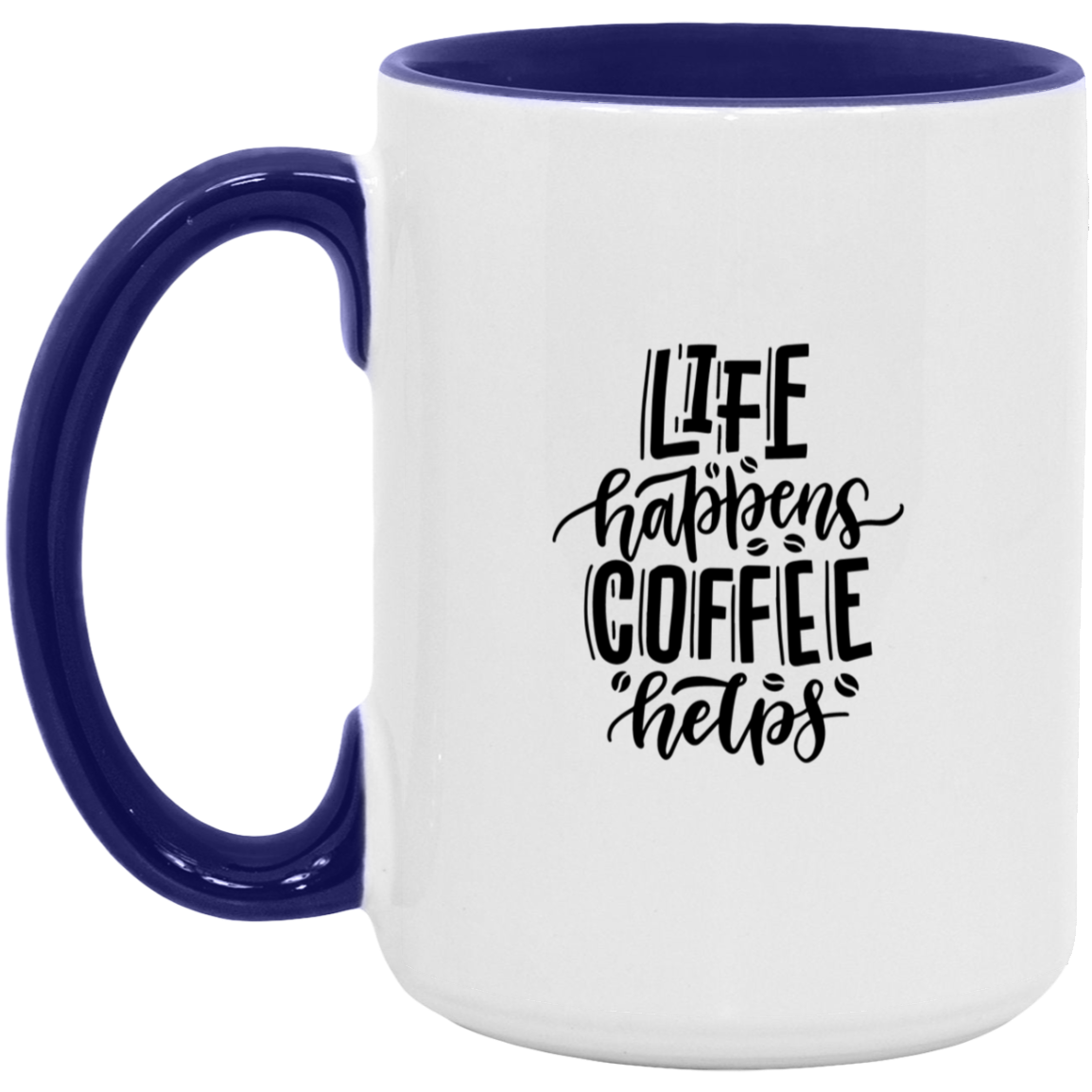 Life Happens Coffee Happens 15oz. Accent Mug