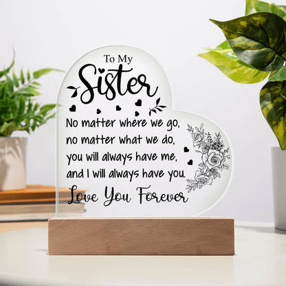 To My Sister | Love You Forever | Acrylic Heart Plaque