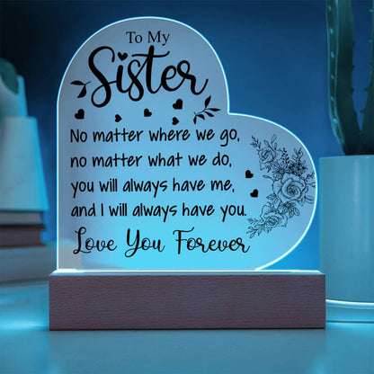 To My Sister | Love You Forever | Acrylic Heart Plaque