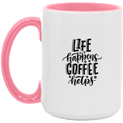 Life Happens  Coffee Happens  15oz. Accent Mug