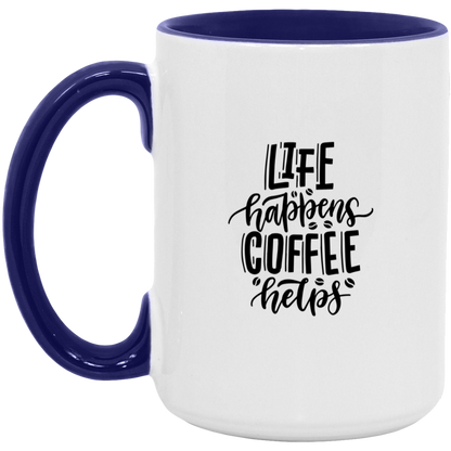 Life Happens  Coffee Happens  15oz. Accent Mug