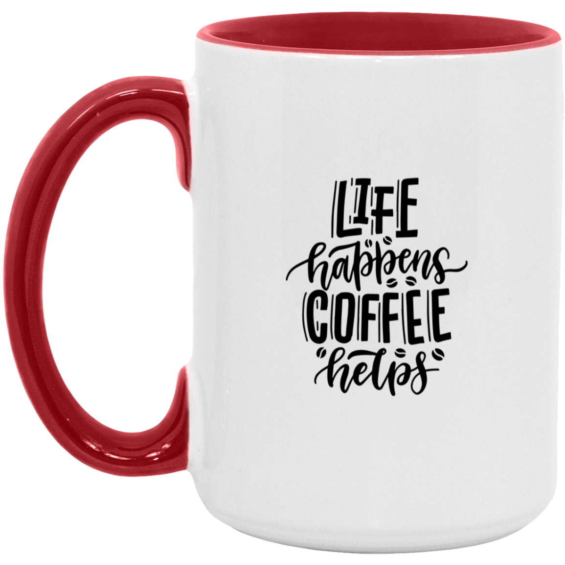Life Happens  Coffee Happens  15oz. Accent Mug