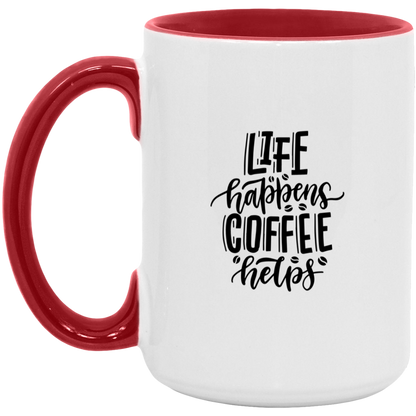 Life Happens  Coffee Happens  15oz. Accent Mug
