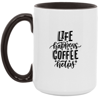 Life Happens  Coffee Happens  15oz. Accent Mug