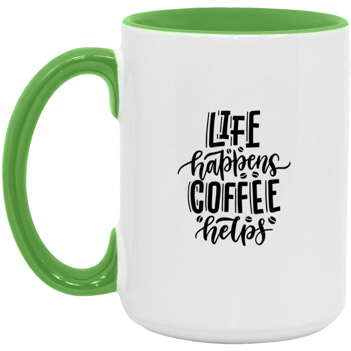 Life Happens  Coffee Happens  15oz. Accent Mug