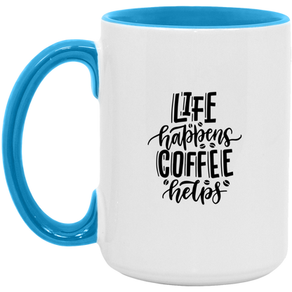 Life Happens  Coffee Happens  15oz. Accent Mug